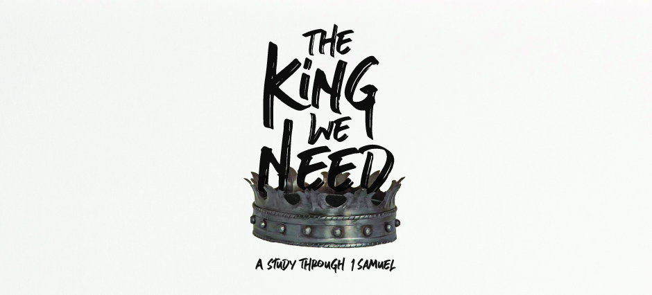 The King We Need (1 Samuel 9) - Ashland Church